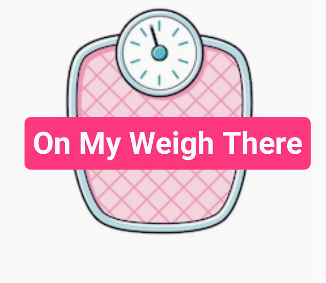 On My Weigh There